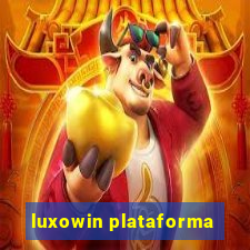 luxowin plataforma